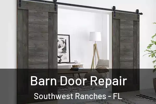 Barn Door Repair Southwest Ranches - FL
