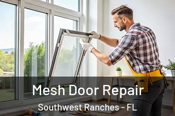 Mesh Door Repair Southwest Ranches - FL