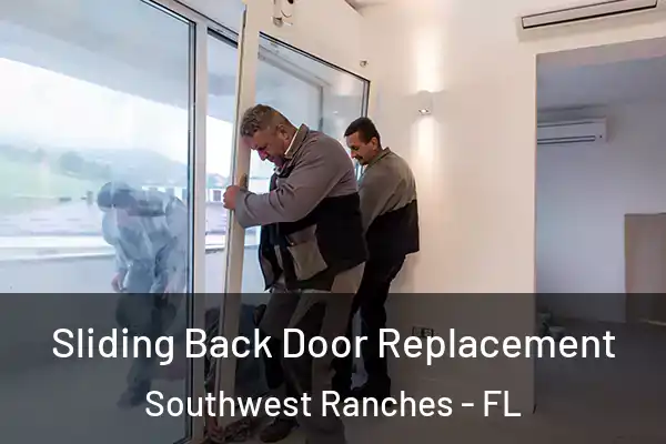 Sliding Back Door Replacement Southwest Ranches - FL