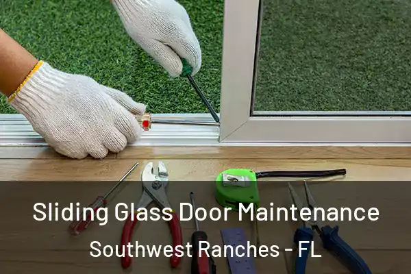 Sliding Glass Door Maintenance Southwest Ranches - FL