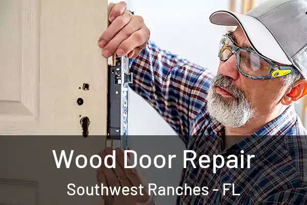 Wood Door Repair Southwest Ranches - FL